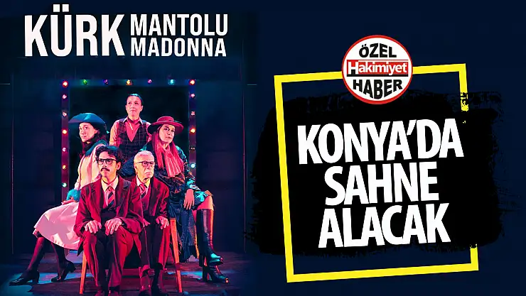 Sabahattin Ali'nin 'Kürk Mantolu Madonna' eseri Konya'da sahnelenecek!