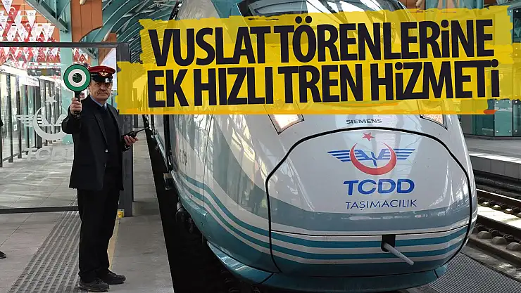 Şeb-i Arus törenleri için YHT'den ek sefer!