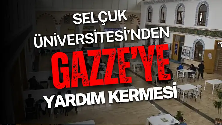 Selçuk Üniversitesi'nden 'Gazze'ye Yardım Kermesi'