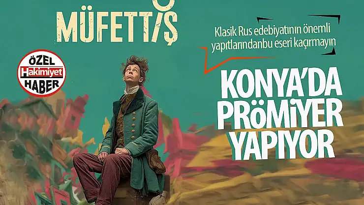 Selçuklu Kongre Merkezi'nde Kahkaha Dolu Bir Akşam: 'Müfettiş' Tiyatro Oyunu 19 Haziran'da Seyirciyle Buluşuyor