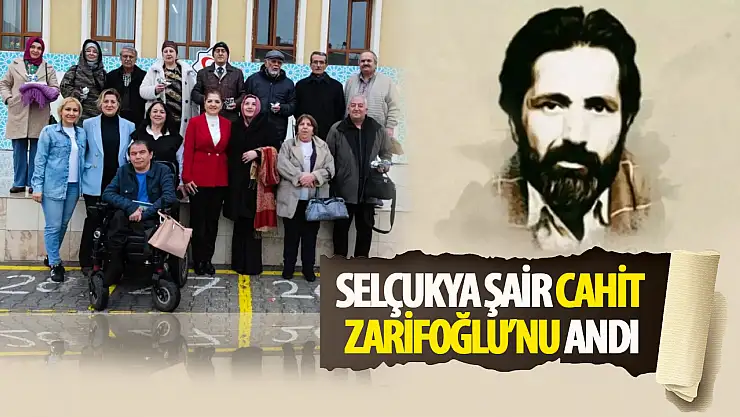 Selçukya, Konya'da faaliyetlerine devam ediyor: Ünlü şair anıldı!