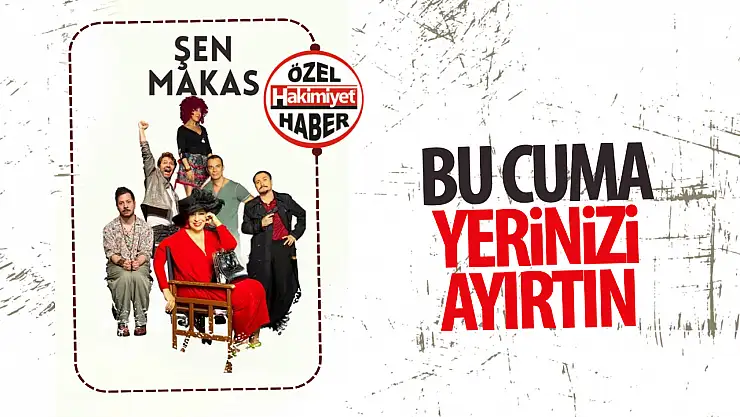 'Şen Makas' Selçuklu Kongre Merkezi'nde Seyirciyle Buluşuyor!