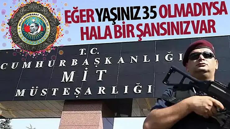 Siz de Milli İstihbarat Teşkilatı (MİT) Personeli Olabilirsiniz