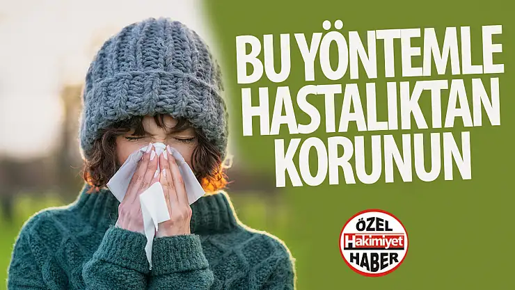 Soğuk havalarda bu yöntemi uygulayarak hastalıklardan korunabilirsiniz!