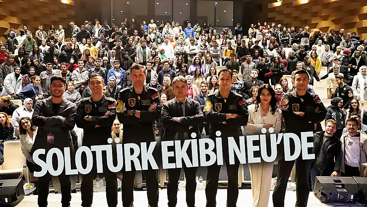 SOLOTÜRK ekibi NEÜ'de öğrencilerle buluştu