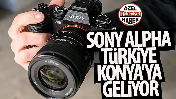Sony Alpha Türkiye, Konya'da!