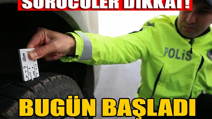 Sürücüler dikkat! Bugün başladı