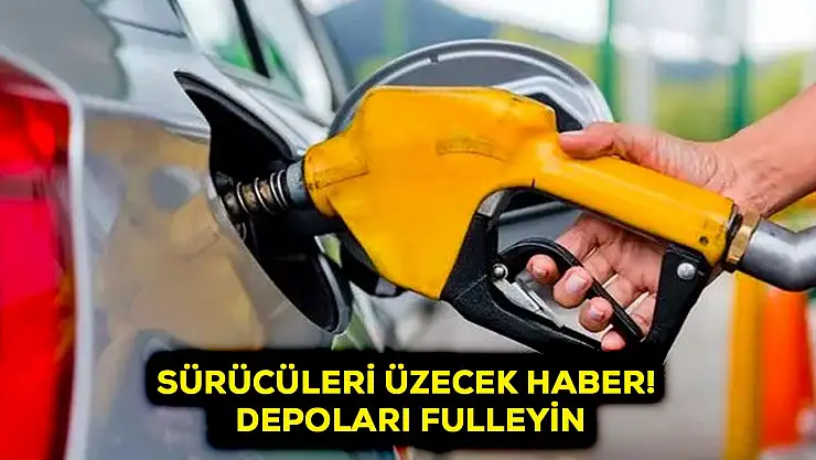 Sürücüleri üzecek haber! Depoları fulleyin