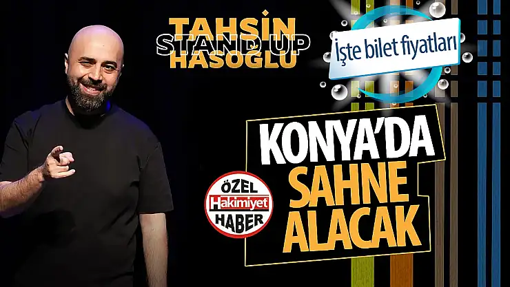 Tahsin Hasoğlu Kahkaha Dolu Stand-Up Gösterisiyle Konya'da!