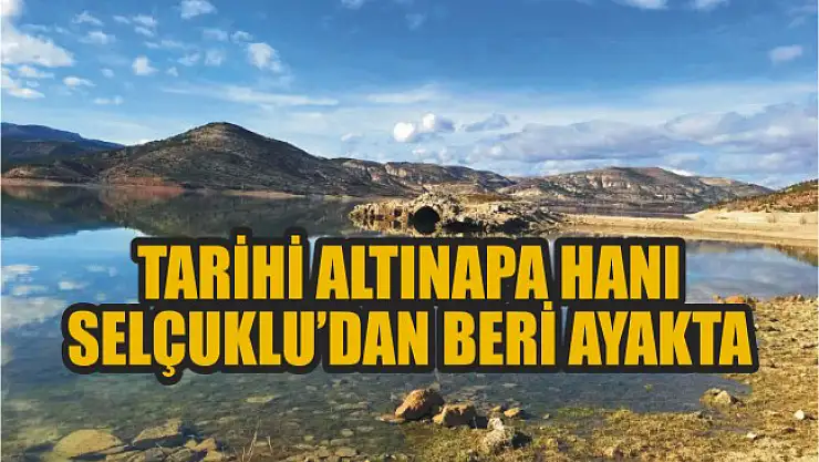 Tarihi Altınapa Hanı Selçuklu'dan beri ayakta