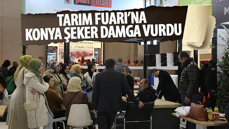 Tarım fuarına Konya Şeker damgası