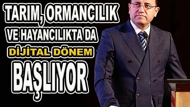 Tarım, ormancılık ve hayvancılıkta da dijital dönem başlıyor