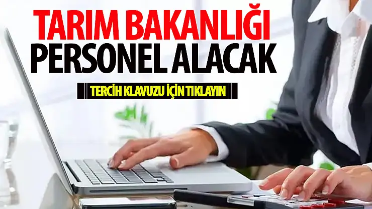 Tarım ve Orman Bakanlığı personel alımı tercih tarihleri açıklandı! Tercih tarihleri ne zaman? Kaç personel alınacak? Kadro dağılımı?