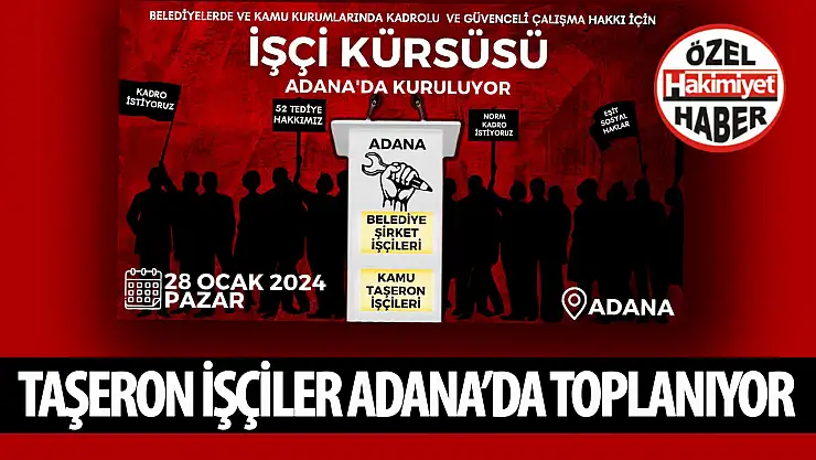 Taşeron İşçiler 28 Ocak'ta Adana'da Buluşuyor