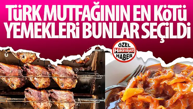 Taste Atlas'tan şaşırtıcı liste: En kötü Türk lezzetleri!