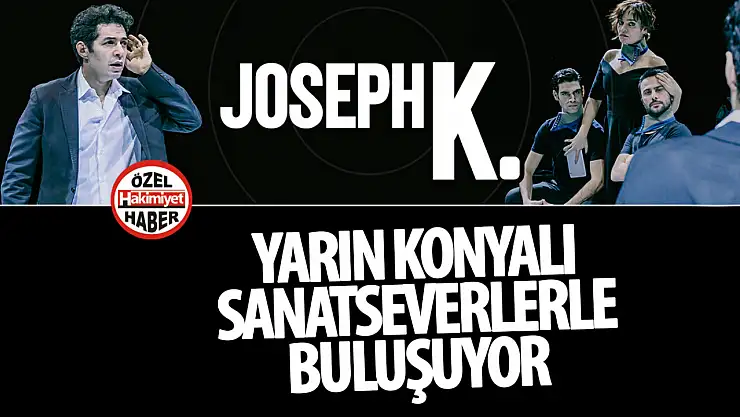Tom Basden'ın Kara Mizah Yüklü Uyarlaması 'Joseph K.' Yarın Selçuklu'da Sahnelenecek!