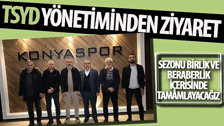 TSYD Konya yönetiminden Konyaspor Başkanına ziyaret!