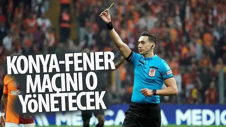 TÜMOSAN Konyaspor-Fenerbahçe maçını Direnç Tonusluoğlu yönetecek