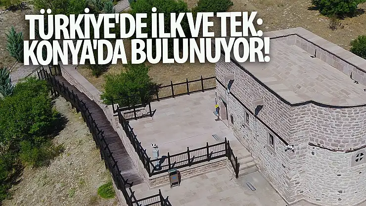 Türkiye'de ilk ve tek: Konya'da bulunuyor! Oraya giren zamana yolculuk yapıyor