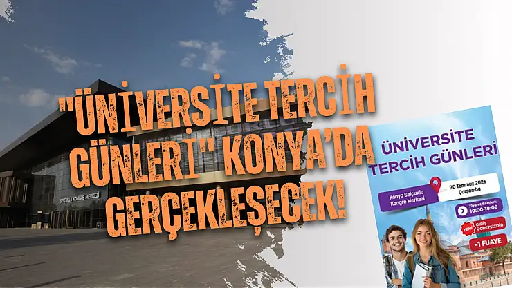 Türkiye'nin seçkin üniversiteleri Konya'da öğrencilerle buluşacak