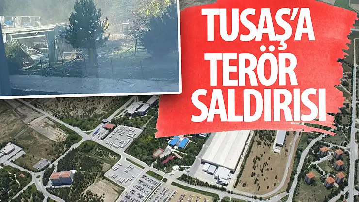 TUSAŞ tesislerinde patlama ve silah sesleri duyuldu