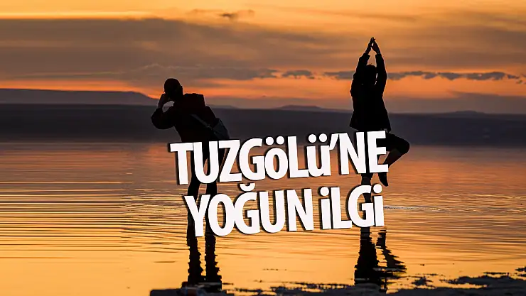 Tuz Gölü'ne ilgiler artıyor!
