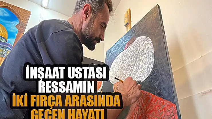 Üniversite öğrencisi inşaat ustası ressamın iki fırça arasında geçen hayatı