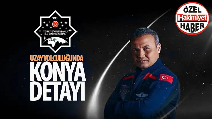 Uzay yolculuğunda Konya detayı!