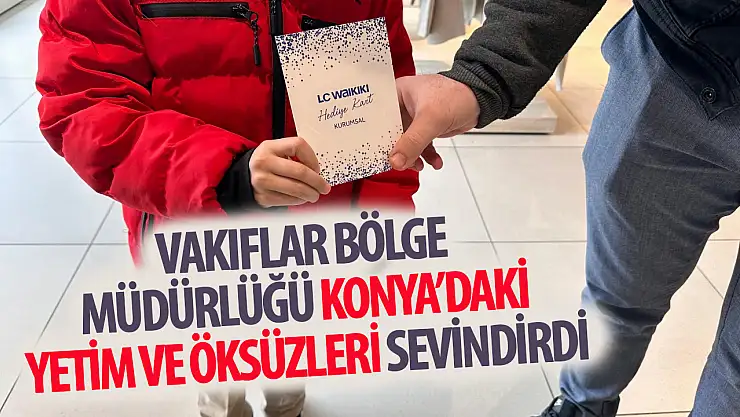 Vakıflar Bölge Müdürlüğü kimsesiz çocukları sevindirdi