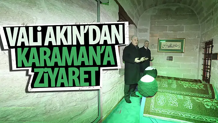 Vali Akın Karaman'ı ziyaret etti