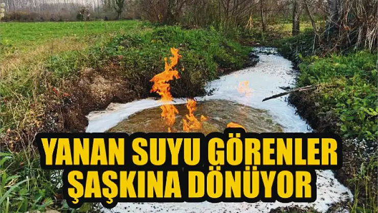 Yanan suyu görenler şaşkına dönüyor