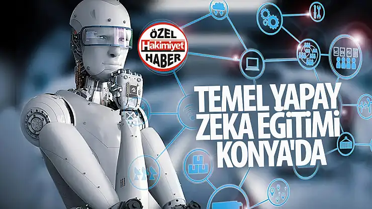 Yapay zekanın geleceğini şekillendirmek için bir adım atın! Temel yapay zeka eğitimi Konya'da