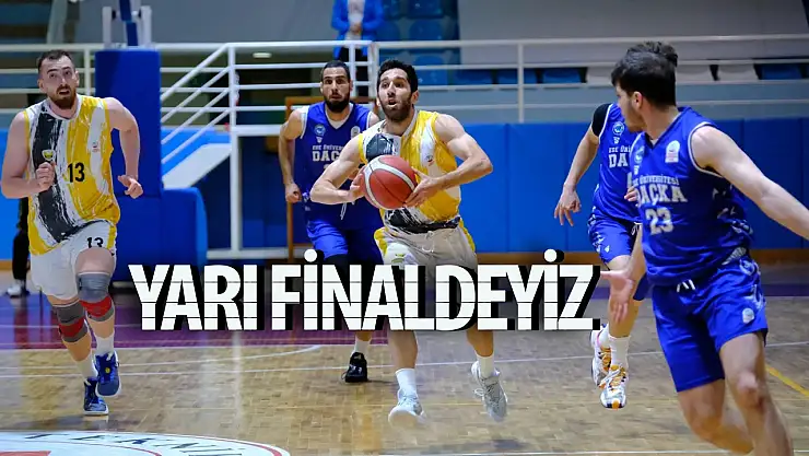 Yarı finaldeyiz