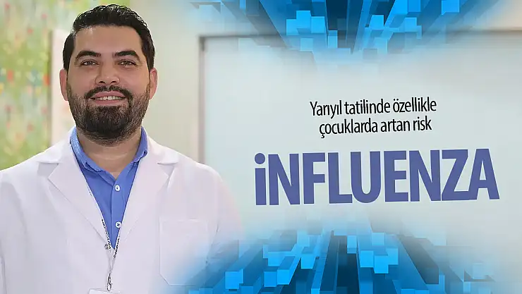 Yarıyıl tatilinde özellikle çocuklarda artan risk: İnfluenza