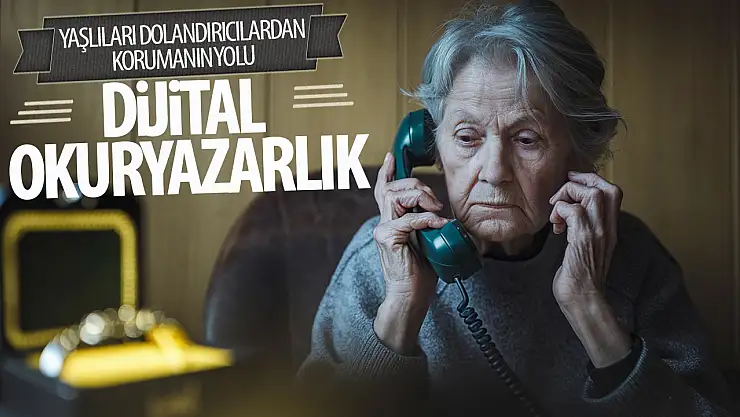 Yaşlıları dolandırıcılardan korumanın en etkili yolu: Dijital okuryazarlığının artırılması