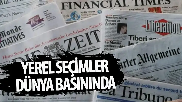 Yerel seçimler dünya basınında