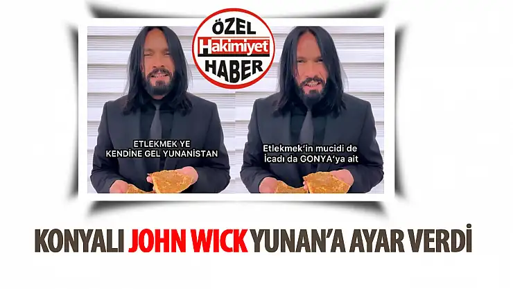 Yerli John Wick'ten Etliekmeği sahiplenen Yunanistan'a cevap: 'Kendine gel Yunanistan'