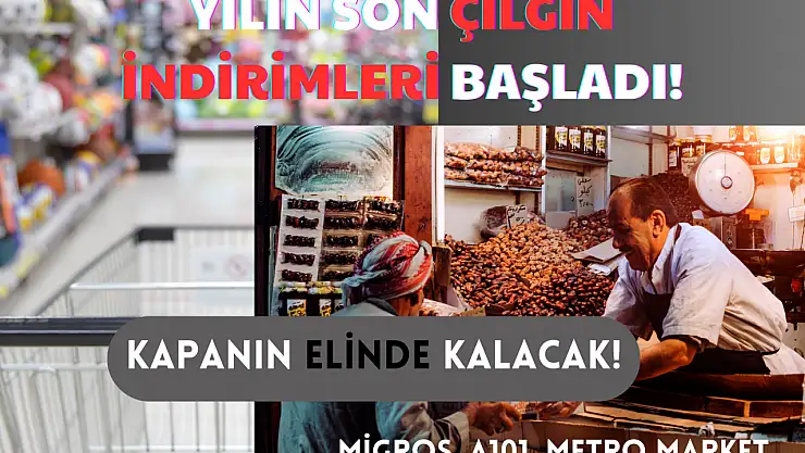Yılın Son Market İndirimleri Başladı! Kapanın Elinde Kalıyor!