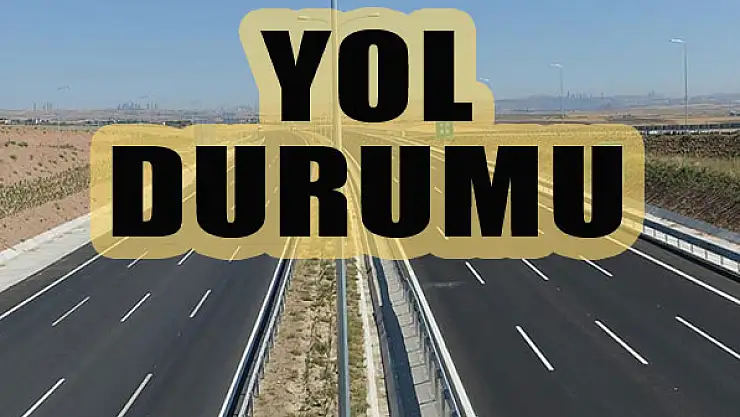 Yol durumu...