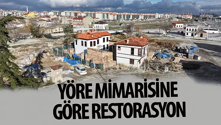 Yöre mimarisine göre restorasyon
