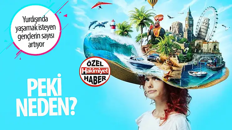 Yurt dışında yaşamak isteyen gençlerin sayısı artıyor! Gençler neden yurt dışında yaşamak istiyor?