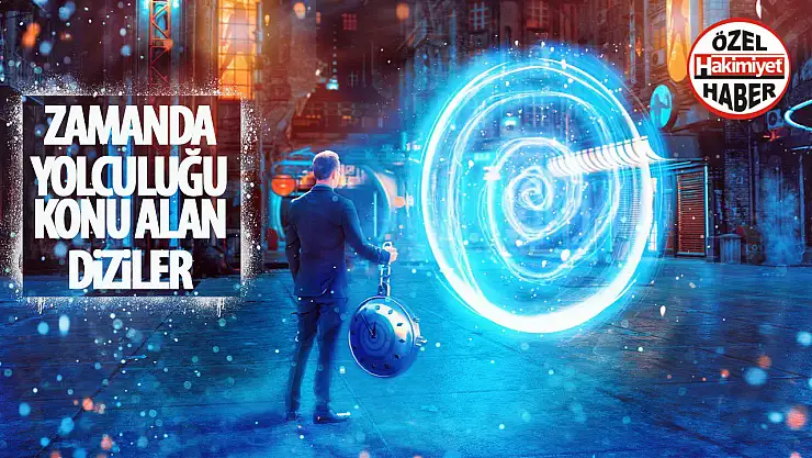 Zamanda Yolculuk Temalı Diziler: İzlemeniz Gereken 9 Muhteşem Yapım