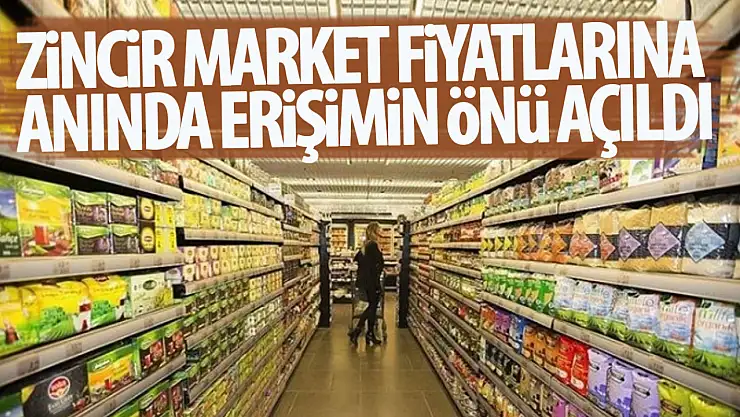 Zincir market fiyatlarına anında erişimin önü açıldı