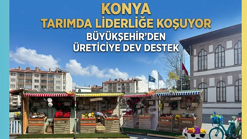 Konya tarımda liderliğe koşuyor: Büyükşehir'den üreticiye dev destek!