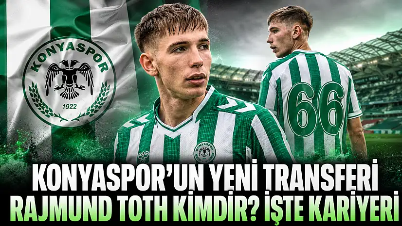 Konyaspor'un yeni transferi Rajmund Toth kimdir? İşte kariyeri