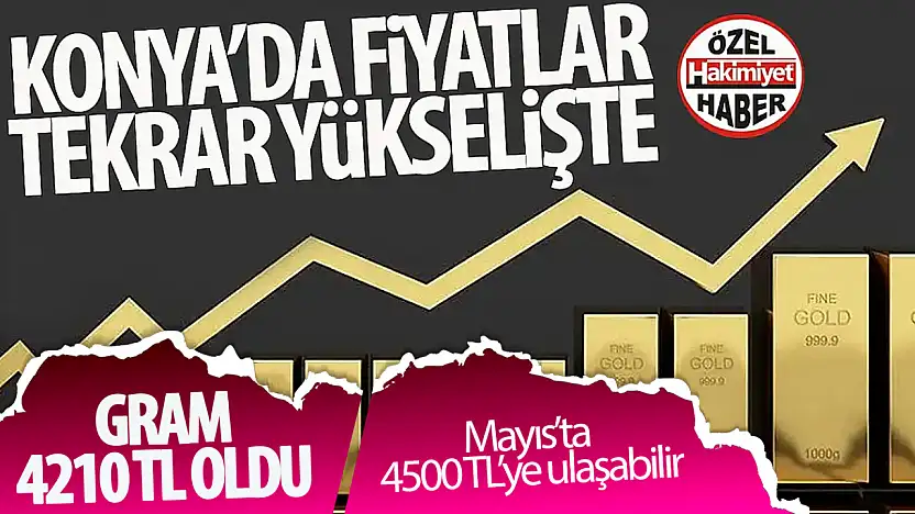 Altın Fiyatları Yeniden Yükselişte! Gram Altın 4210 TL'yi Gördü