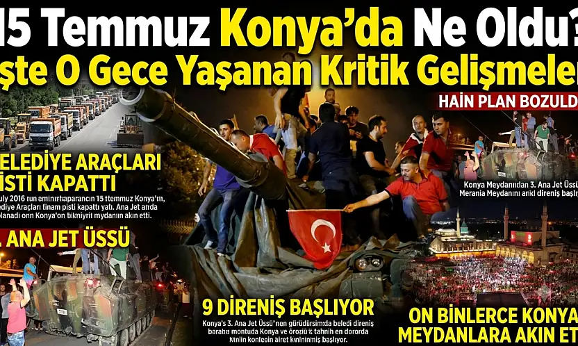15 Temmuz Konya'da ne oldu? İşte o gece yaşanan kritik gelişmeler