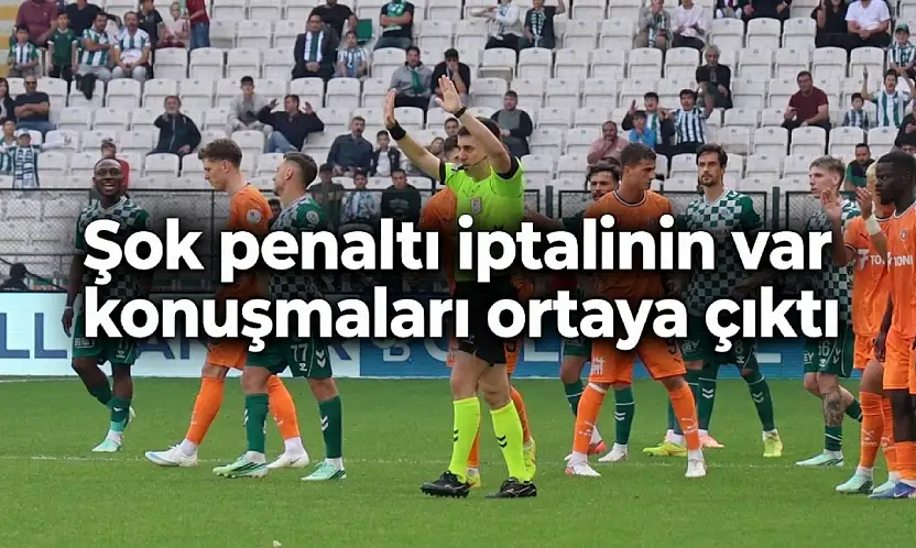 Batuhan Kolak Konyaspor'un penaltısını şok şekilde iptal etmişti var konuşmaları ortaya çıktı