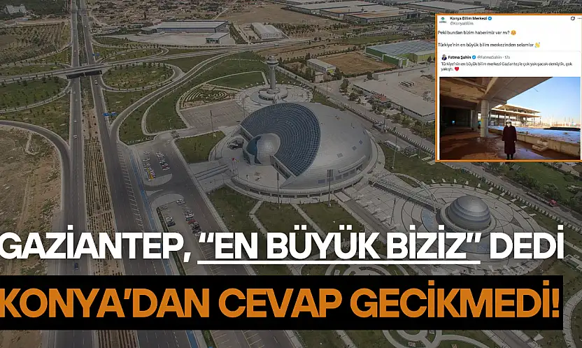 Gaziantep, 'En büyük biziz' dedi, Konya'dan cevap gecikmedi!