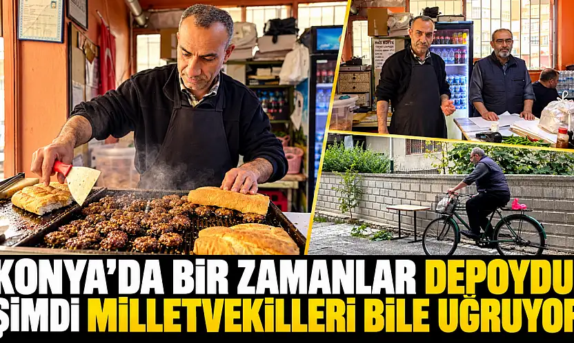 Konya'da bir zamanlar depoydu! Şimdi milletvekilleri bile uğruyor